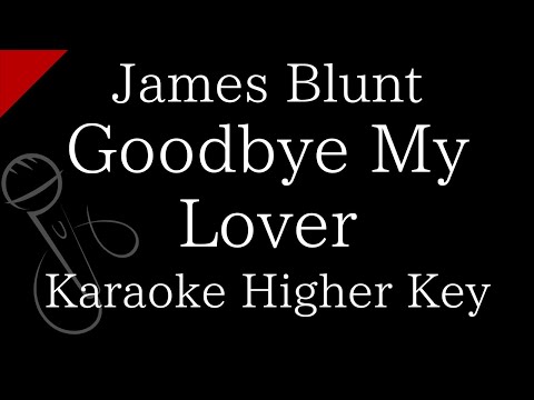 【Karaoke Instrumental】Goodbye My Lover / James Blunt【Higher Key】