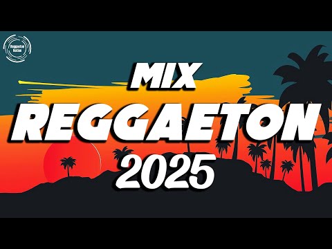 NEW REGGAETON 2025 - MIX REGGAETON 2025 MUSICA - BEST REGGAETON MUSIC MIX