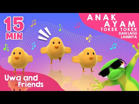 Anak Ayam Piyik Piyik, Tokek Tokek, dan Lagu Lainnya - 15 Menit Kompilasi Lagu Anak Indonesia