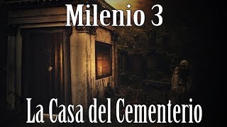 Milenio 3 - Aquella Casa al lado del Cementerio (Programa Completo)