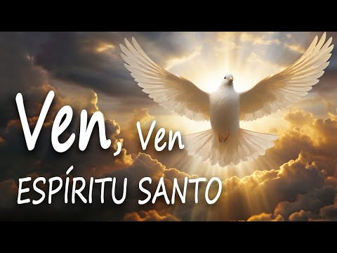 Ven, Ven, Espíritu Santo - ESPIRITU DE DIOS LLENA MI VIDA