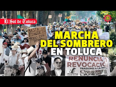 MARCHA DEL SOMBRERO EN TOLUCA: EXIGEN CAMBIOS URGENTES #edomex #generaciónz #noticiasedomex