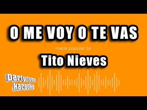 Tito Nieves – O Me Voy O Te Vas (Versión Karaoke)