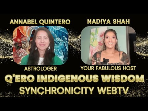Q'ERO INDIGENOUS WISDOM WITH ANNABEL QUINTERO!