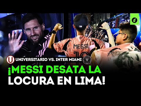 LIONEL MESSI en LIMA: La PREVIA del partido entre UNIVERSITARIO vs. INTER MIAMI | Depor