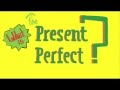 Understanding the Present Perfect Tense