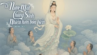 Nước Mắt Chúng Sinh Nhiều Hơn Bốn Biển - Lee Phú Quý | Cổ Phong Phật Giáo Lay Động Tâm Can