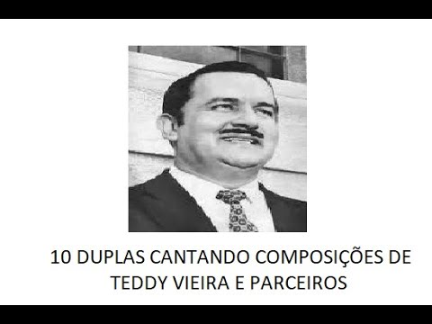 10 Duplas Cantando Composições de Teddy Vieira e Parceiros