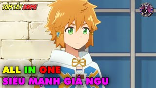 ALL IN ONE | Thiếu Niên Yếu Nhất Làng Tân Thủ Lên Kinh Đô Trở Thành Người Mạnh Nhất | Tóm Tắt Anime