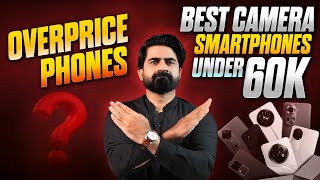 Best Camera Phone Under 60K in Pakistan! My Dear Smartphone Brands, Kya Chal Raha Hai? 🤔