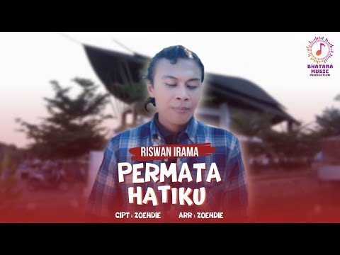 Permata Hatiku - Riswan Irama (Official Music Video) by Bhatara Music