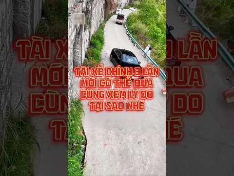Tài Xế chỉnh 3 lần mới có thể qua được, cùng xem lý do tại sao? #laixe #hoclaixe #laixeoto
