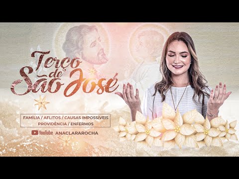 TERÇO DE SÃO JOSÉ - Com Ana Clara Rocha