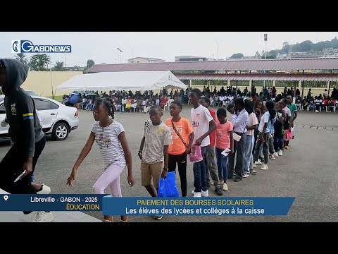 GABON / PAIEMENT DE BOURSES SCOLAIRES : Les élèves des lycées et collèges à la caisse