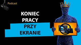 Wszystko co robisz przy ekranie, sztuczna inteligencja zrobi lepiej i taniej [PODCAST]