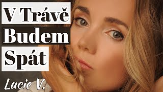 Lucie Vondráčková   V trávě budem spát