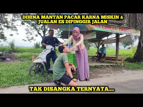 DIHINA MANTAN PACAR KARNA MISKIN & JUALAN ES DIPINGGIR JALAN,TAK DISANGKA TERNYATA.....