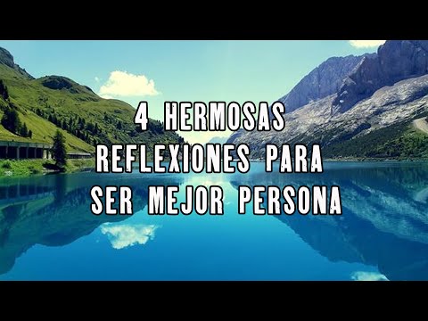4 HERMOSAS REFLEXIONES PARA SER MEJOR PERSONA.-  Reflexiones diarias, Motivación, Pensamientos.