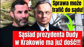 Sąsiad prezydenta Dudy z Krakowa ma już dość! Sprawa trafi do sądu
