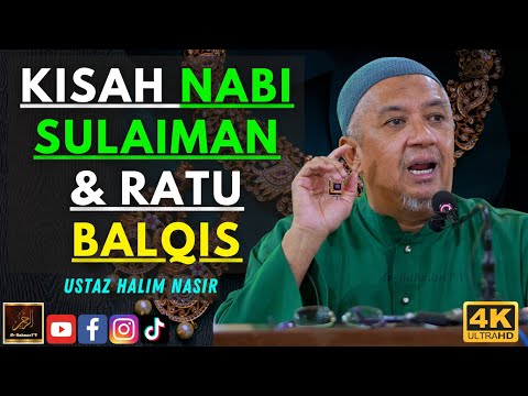 Ustaz Halim Nasir - KISAH NABI SULAIMAN & RATU BALQIS