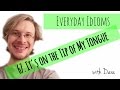 Understanding the Idiom 'On the Tip of My Tongue'