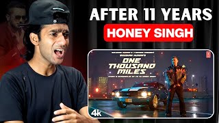 ONE THOUSAND MILES REACTION (Official Video): Yo Yo Honey Singh