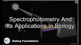 Spectrophotometry And Its Applications In Biology