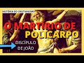 Martírio e Legado de Policarpo