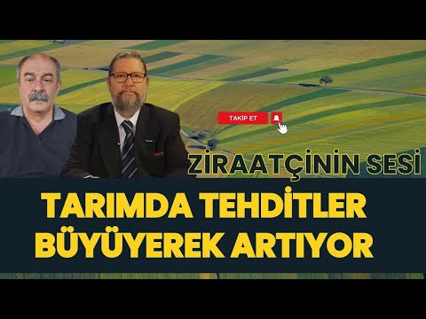 TARIMDA TEHDİTLER BÜYÜYEREK ARTIYOR I ZİRAATÇİNİN SESİ