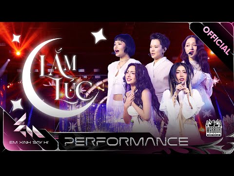 LẮM LÚC - LyHan, Miu Lê, Tiên Tiên, MAIQUINN, Bảo Anh | Em Xinh Say Hi [Performance]