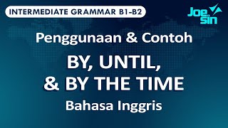 Belajar Bahasa Inggris Level Lanjutan: Penggunaan BY, UNTIL, dan BY THE TIME