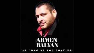 Armen Balyan - As Long As You Love Me