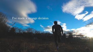 I've made a strange decision