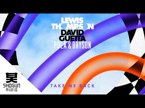 Lewis Thompson & David Guetta - Take Me Back (Pola & Bryson Remix)