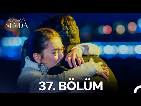 Kara Sevda 37. Bölüm