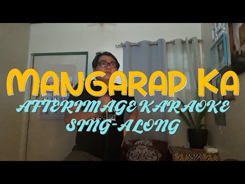 Mangarap Ka – AFTERIMAGE KARAOKE SING-ALONG