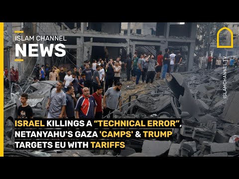 Israel killings a "technical error", Netanyahu's Gaza 'camps', Trump targets EU with tariffs|IC NEWS