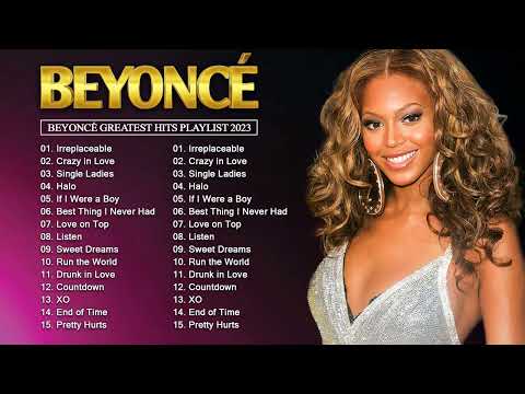 Beyoncé Greatest Hits 2023   Best of Beyoncé   Beyoncé Playlist 2023