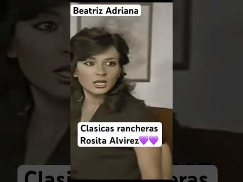 Beatriz Adriana ,Rosita Alvires clásicas rancheras de la diva de la música mexicana #viral