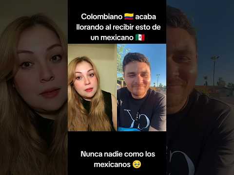 Colombiano 🇨🇴 acabo llorando 🥹 al recibir esto de un mexicano 🇲🇽 | Nunca nadie #amoramexico #dúo