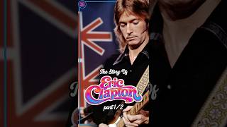 The Story Of Eric Clapton | Part One