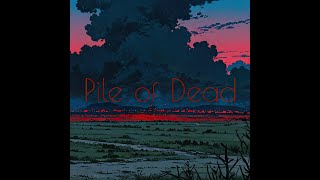 Pile of Dead - A Quarter Mile Story