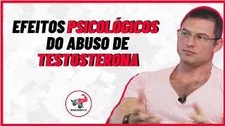 EFEITOS PSICOLÓGICOS DO ABUSO DE TESTOSTERONA| Paulo Muzy