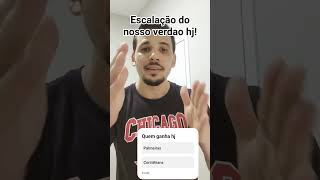 Escalação hj Palmeiras e Corinthinas