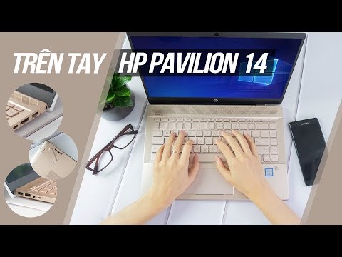 (VIETNAMESE) Trên tay HP Pavilion 14: Cá tính, mỏng, nhẹ, hoàn hảo trong tầm giá 15 triệu
