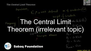 The Central Limit Theorem (irrelevant topic)