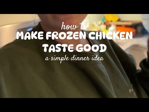 HOW TO MAKE FROZEN CHICKEN TASTE GOOD