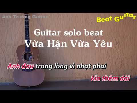 Karaoke Tone Nữ Vừa Hận Vừa Yêu - Trung Tự Guitar Solo Beat Acoustic | Anh Trường Guitar