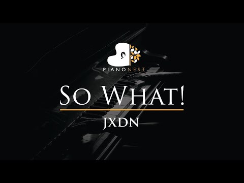 jxdn – So What! – Piano Karaoke Instrumental Cover with Lyrics