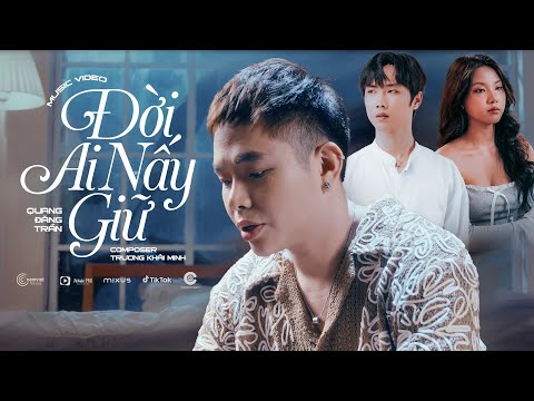 ĐỜI AI NẤY GIỮ - QUANG ĐĂNG TRẦN | OFFICIAL MV | Vậy Thôi Ta Trả Cho Nhau Tự Do...